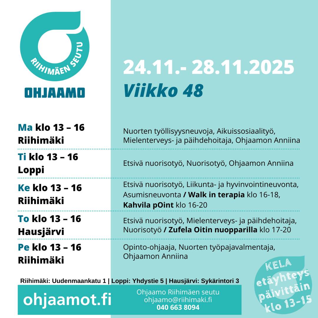 Ohjaamon viikko-ohjelma: maanantai Riihimäki klo 13-16, tiistai Loppi klo 13-16, keskiviikko Riihimäki klo 13-16, torstai Hausjärvi klo 13-16, perjantai Riihimäki klo 13-16