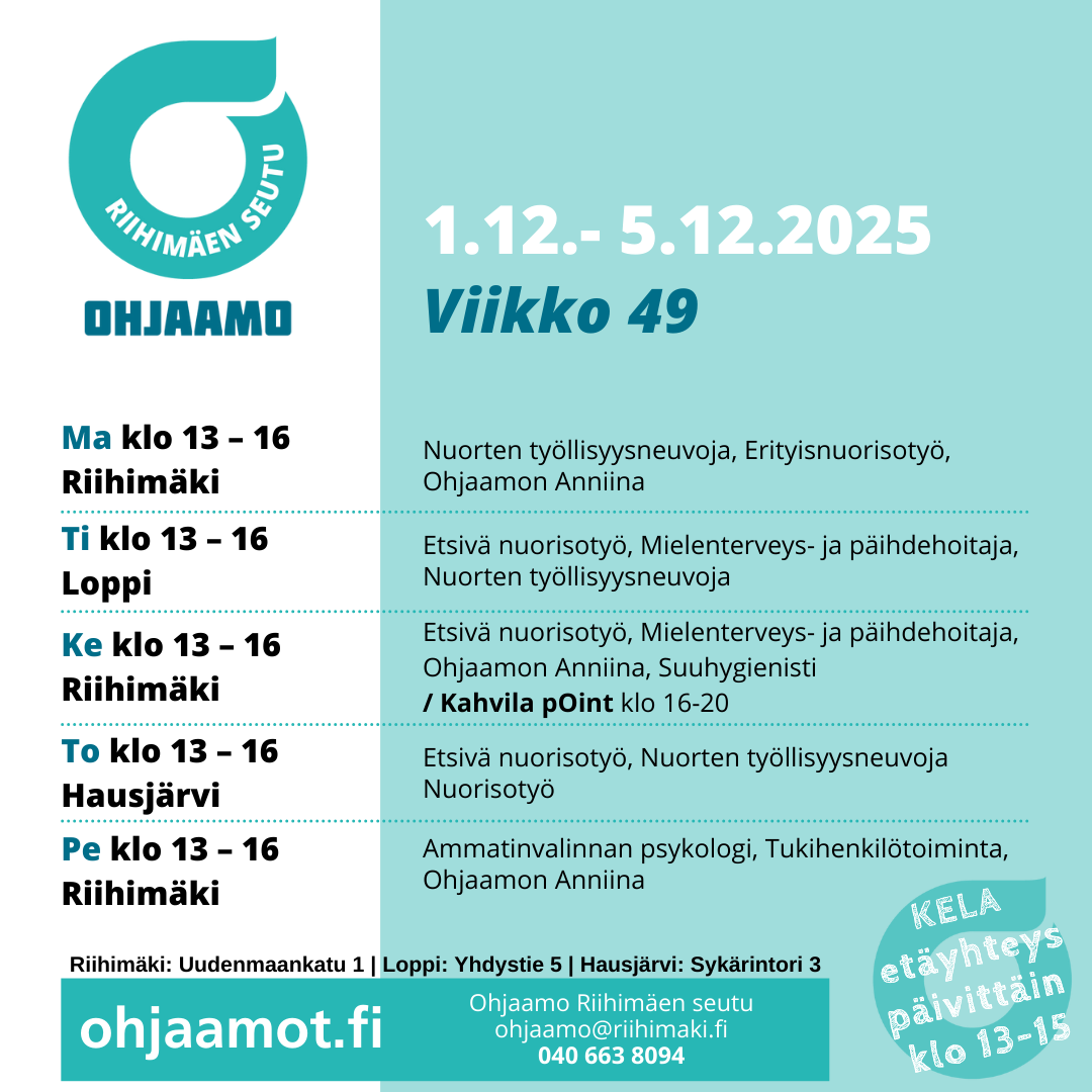 iihimäen seudun Ohjaamon viikko-ohjelma: maanantai Riihimäki klo 13-16, tiistai Loppi klo 13-16, keskiviikko Riihimäki klo 13-16, torstai Hausjärvi klo 13-16, perjantai Riihimäki klo 13-16