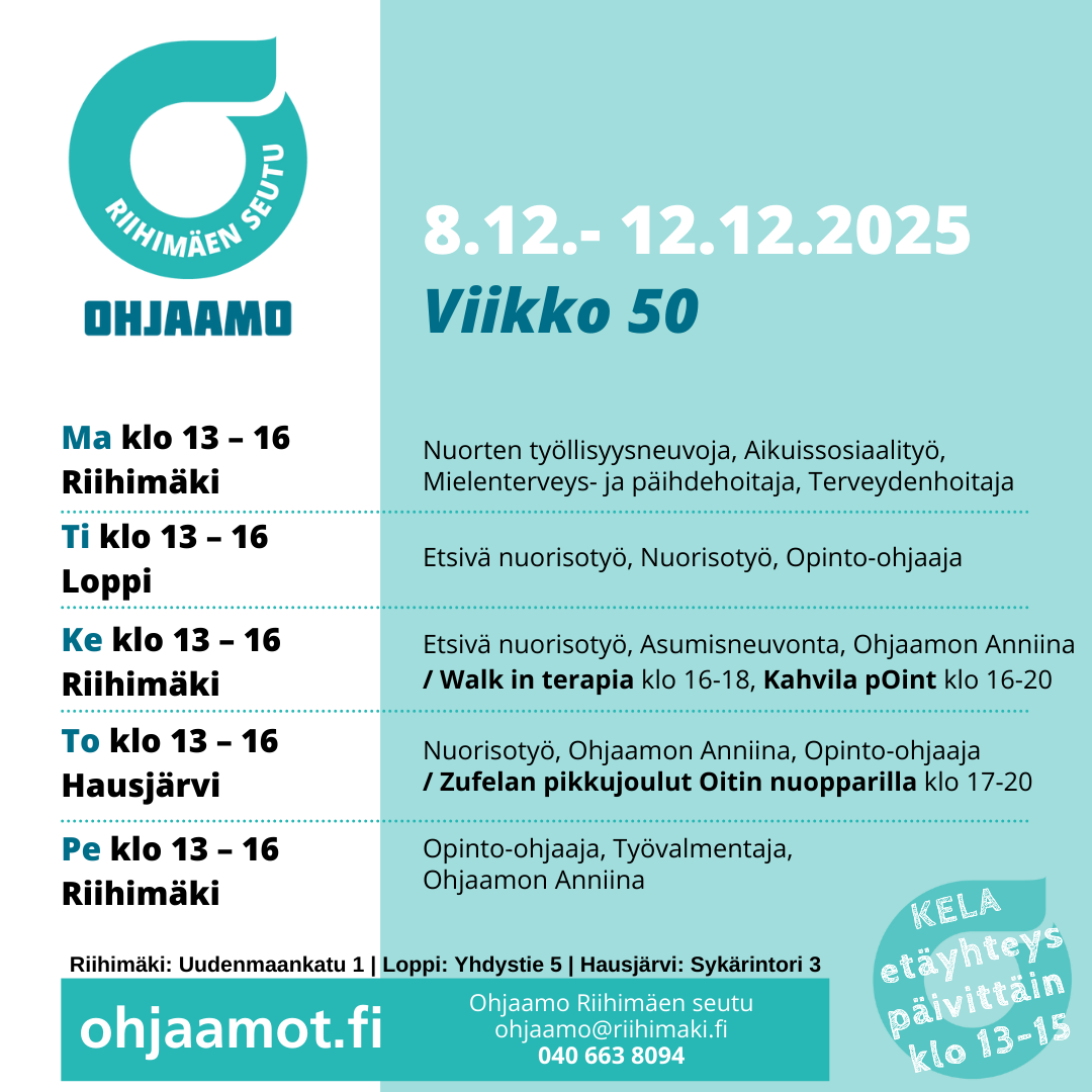 Riihimäen seudun Ohjaamon viikko-ohjelma: maanantai Riihimäki klo 13-16, tiistai Loppi klo 13-16, keskiviikko Riihimäki klo 13-16, torstai Hausjärvi klo 13-16, perjantai Riihimäki klo 13-16