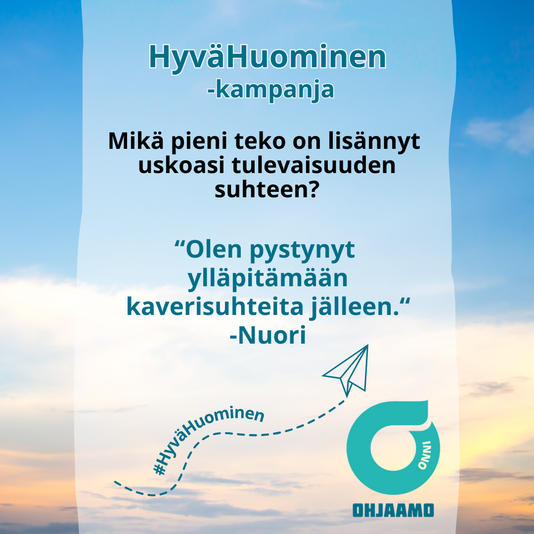 kampanjan somejulkaisu: taivas jossa pilviharsoa ja nuoren vastaus kysymykseen Mikä pieni teko on lisännyt uskoasi tulevaisuuteen? Olen pystynyt pitämään kaverisuhteita jälleen. paperilennokki ja Onnin logo.